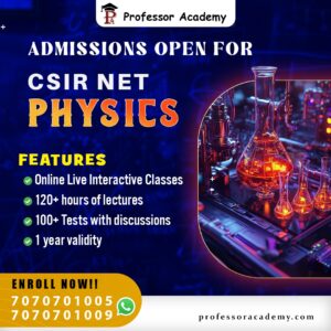 CSIR NET JRF PHYSICS ONLINE CLASSES PROFESSOR ACADEMY CHENNAI