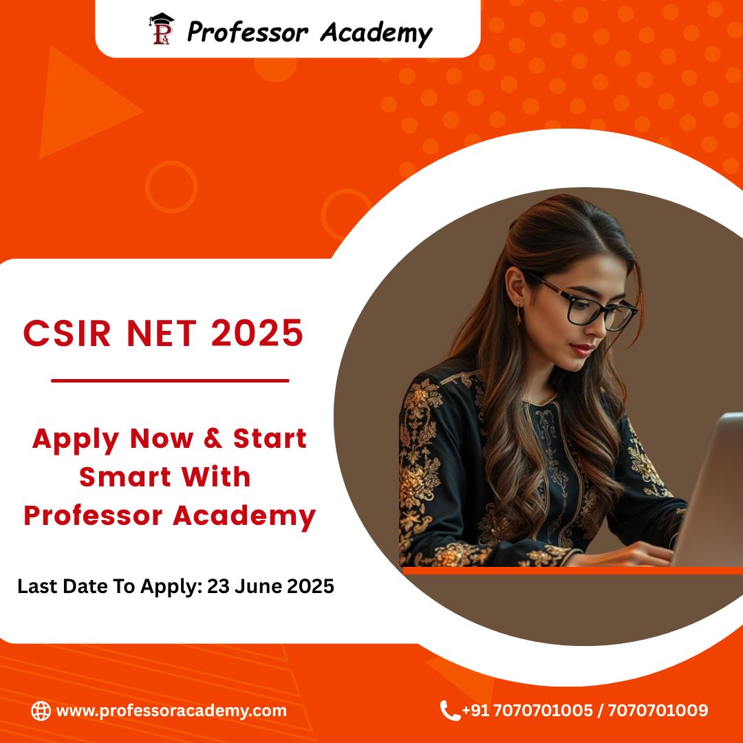 CSIR NET 2025 June: Apply Now & Start Smart with Professor Academy