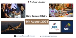 4th August 2025 Current Affairs