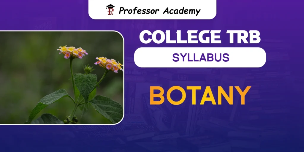 TN TRB Assistant Professor Botany Plant Biology and Plant Biotechnology Syllabus