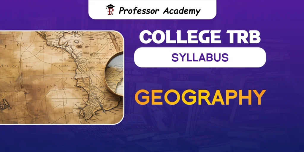 TN TRB Assistant Professor Syllabus – GEOGRAPHY
