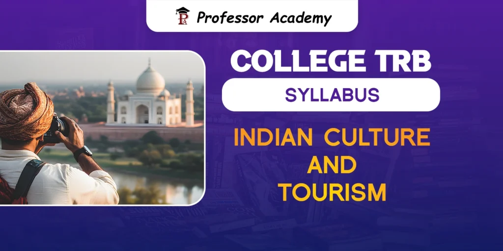 TN TRB Assistant Professor Indian Culture and Tourism Syllabus