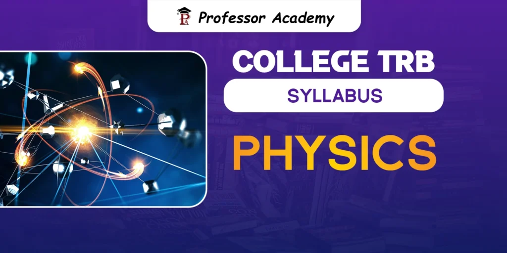 TN TRB Assistant Professor Physics Syllabus