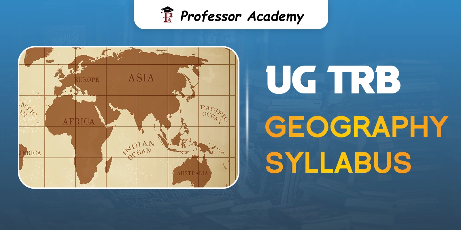 UG TRB Geography Coaching Classes – Professor Academy