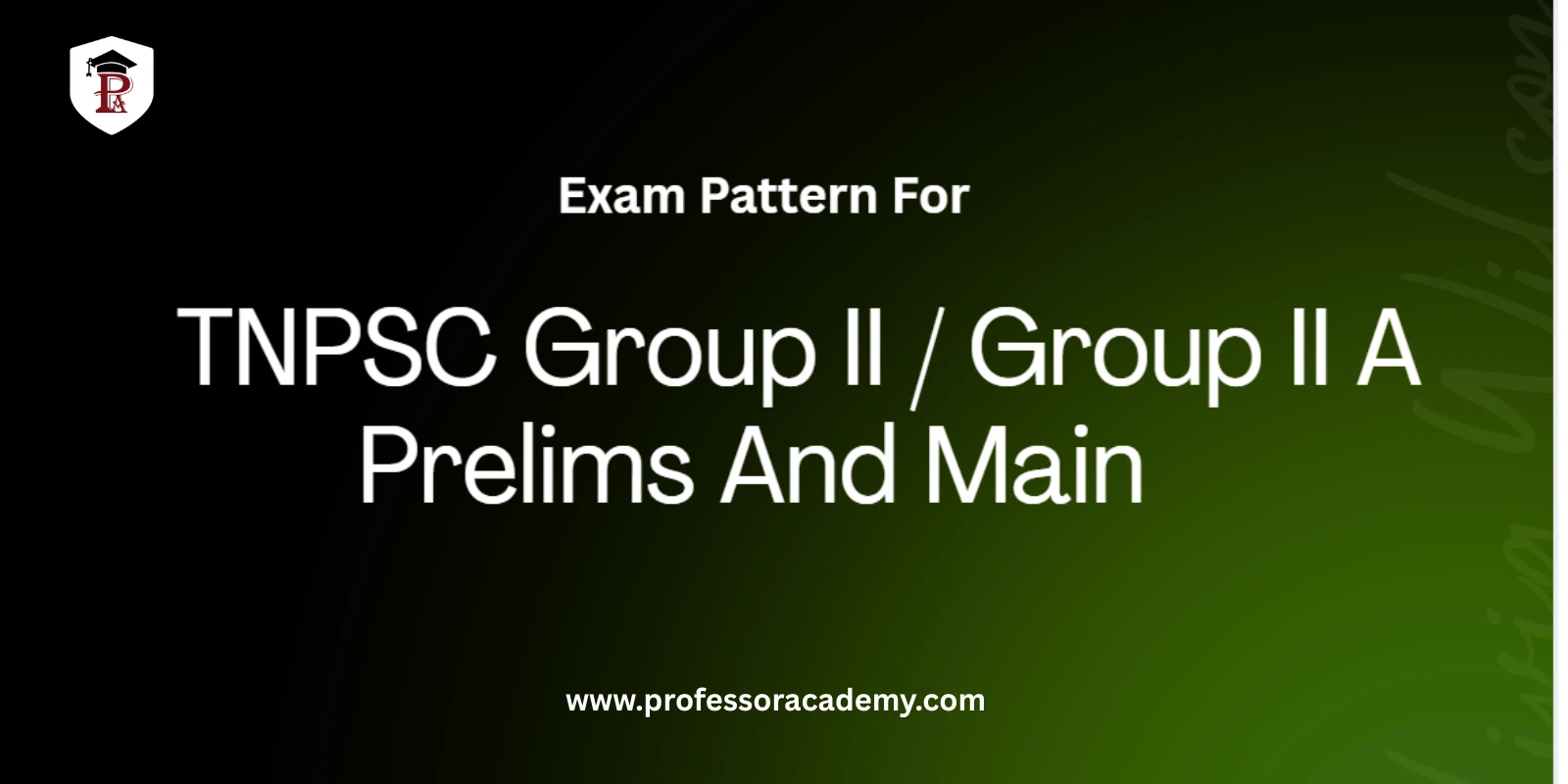 Exam Pattern For TNPSC Group II / Group II A Prelims And Main Exam