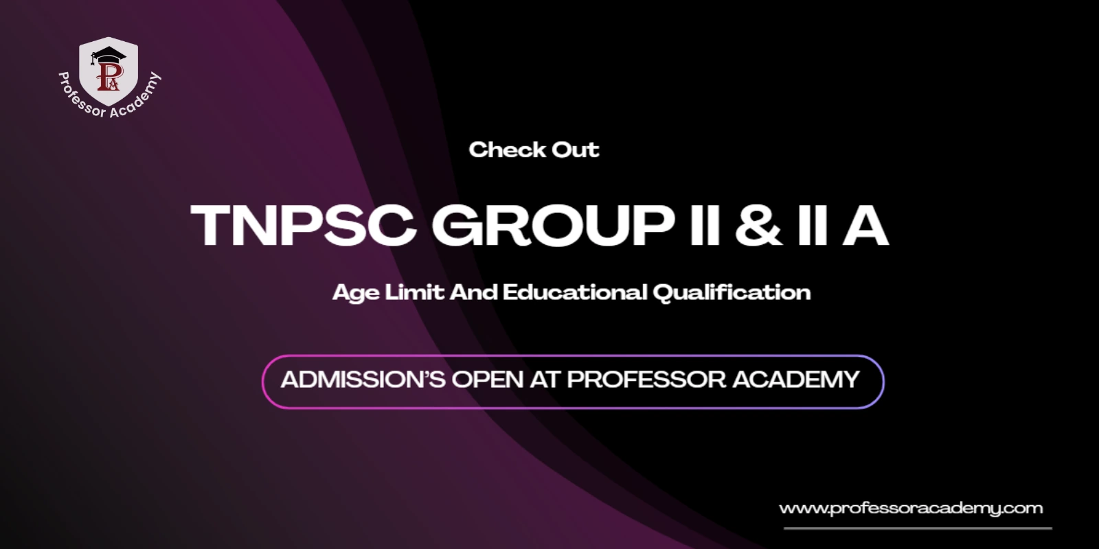 TNPSC Group II and II A - Age Limit And Educational Qualification