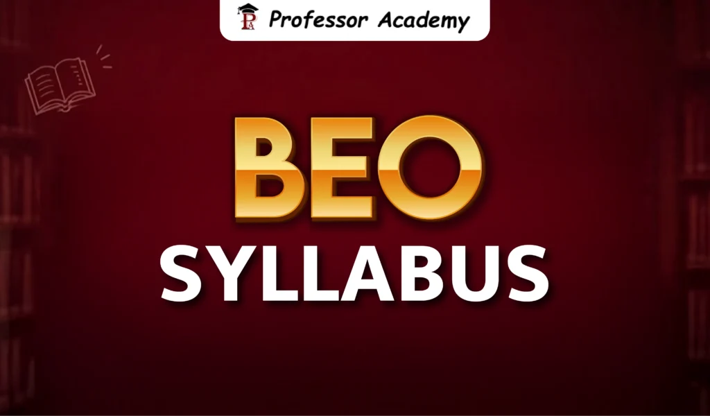 BEO Syllabus 2026 – Complete Block Educational Officer Syllabus and Exam Topics