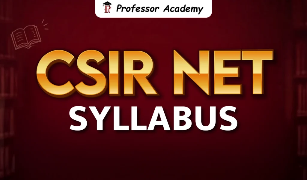 CSIR NET Syllabus 2026 – Complete CSIR NET Syllabus and Exam Topics