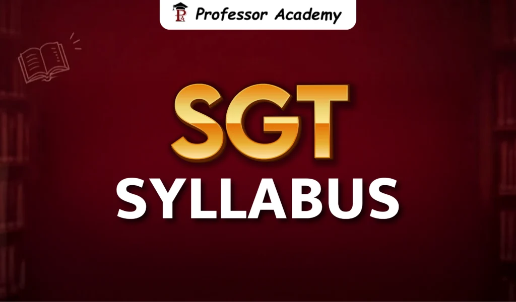 SGT Syllabus 2026 – Complete Secondary Grade Teacher Syllabus and Exam Topics