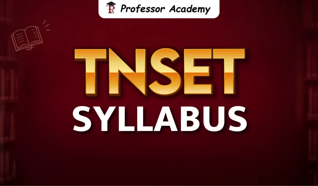 TNSET Syllabus 2026 – Complete TNSET Syllabus and Exam Topics