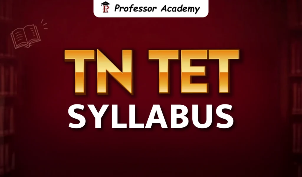 TNTET Syllabus 2026 – Complete TNTET Syllabus and Exam Topics