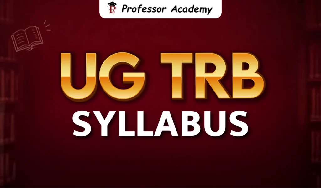 UG TRB Syllabus 2026 – Complete UG TRB Syllabus and Exam Topics