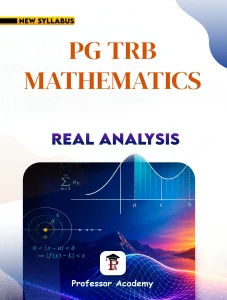 PG TRB Mathematics Unit 2 Real Analysis Book Cover for Tamil Nadu PG TRB 2026 Exam Preparation – Professor Academy
