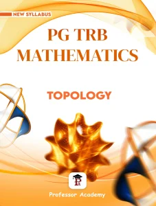 PG TRB Mathematics Unit 3 Topology Analysis Book Cover for Tamil Nadu PG TRB 2026 Exam Preparation – Professor Academy