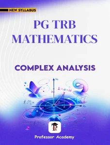 PG TRB Mathematics Unit 4 Complex Analysis Book Cover for Tamil Nadu PG TRB 2026 Exam Preparation – Professor Academy