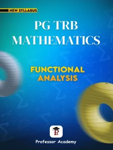 PG TRB Mathematics Unit 5 Functional Analysis Book Cover for Tamil Nadu PG TRB 2026 Exam Preparation – Professor Academy