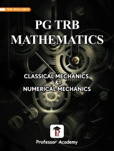 PG TRB Mathematics Unit 8 Classical Mechanics & Numerical Mechanics Book Cover for Tamil Nadu PG TRB 2026 Exam Preparation – Professor Academy