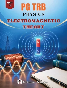 PG TRB Physics Unit 3 Electromagnetic Theory Book Cover – Professor Academy