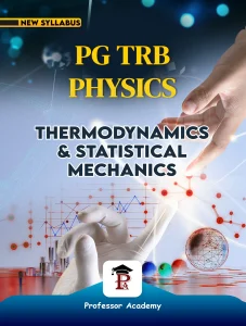 PG TRB Physics Unit 6 Thermodynamics and Statistical Mechanics Book Cover – Professor Academy